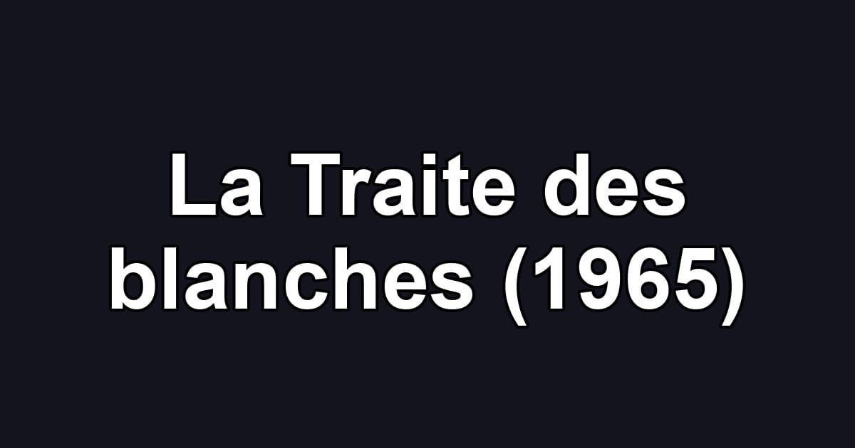 La Traite des blanches (1965)