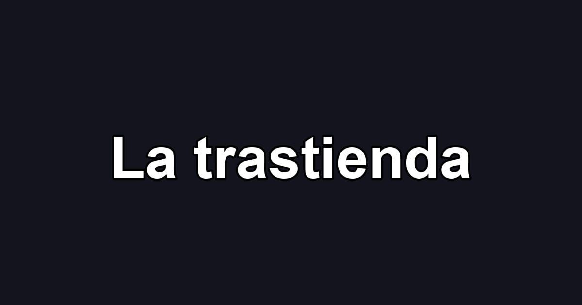 La trastienda