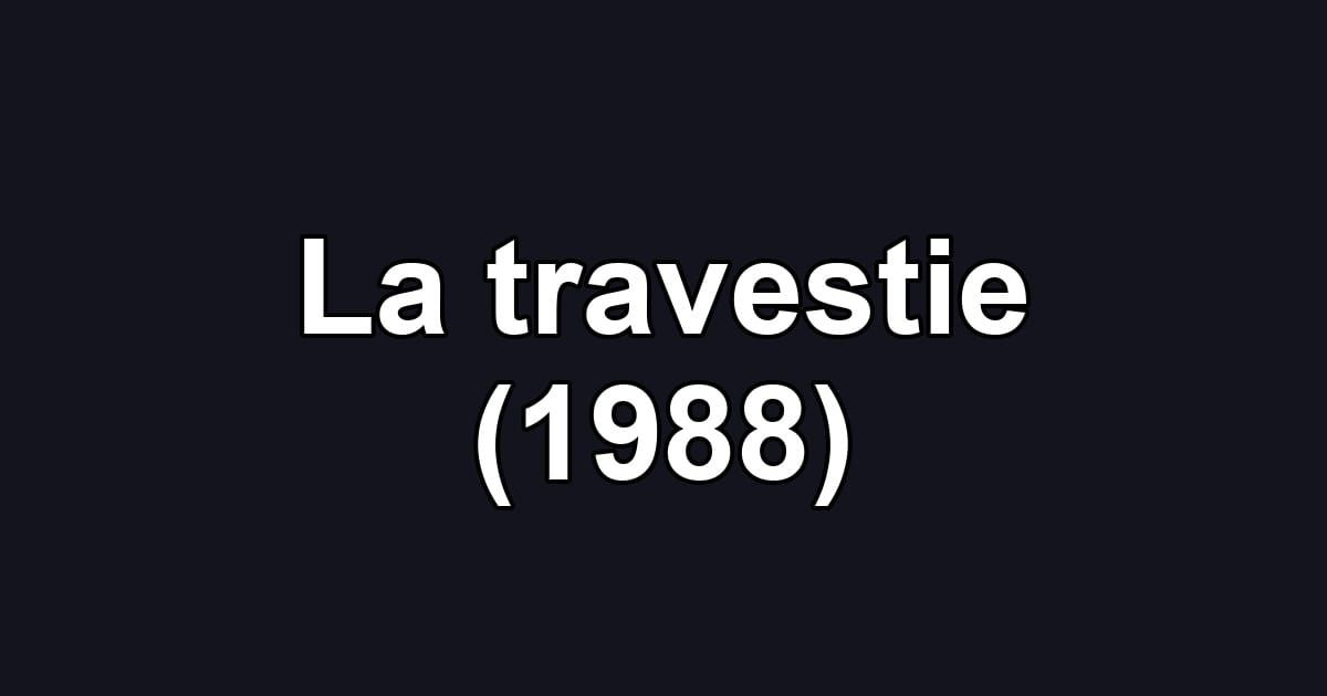 La travestie (1988)