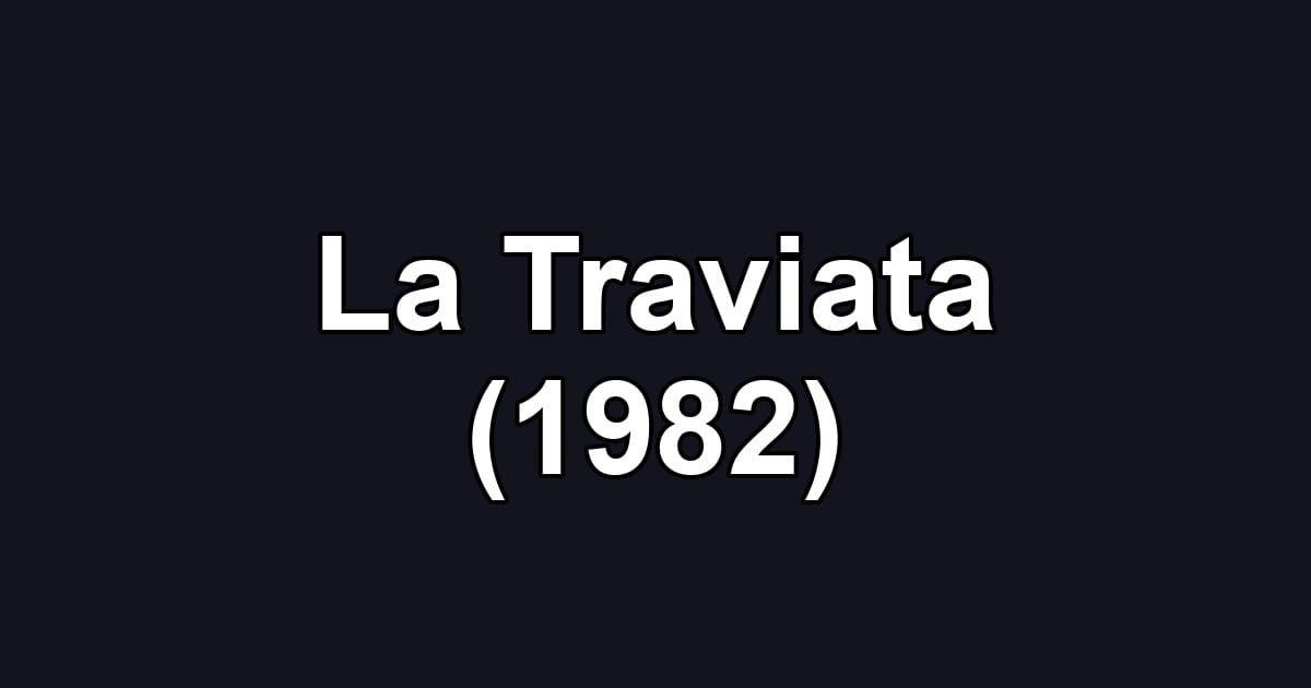 La Traviata (1982)