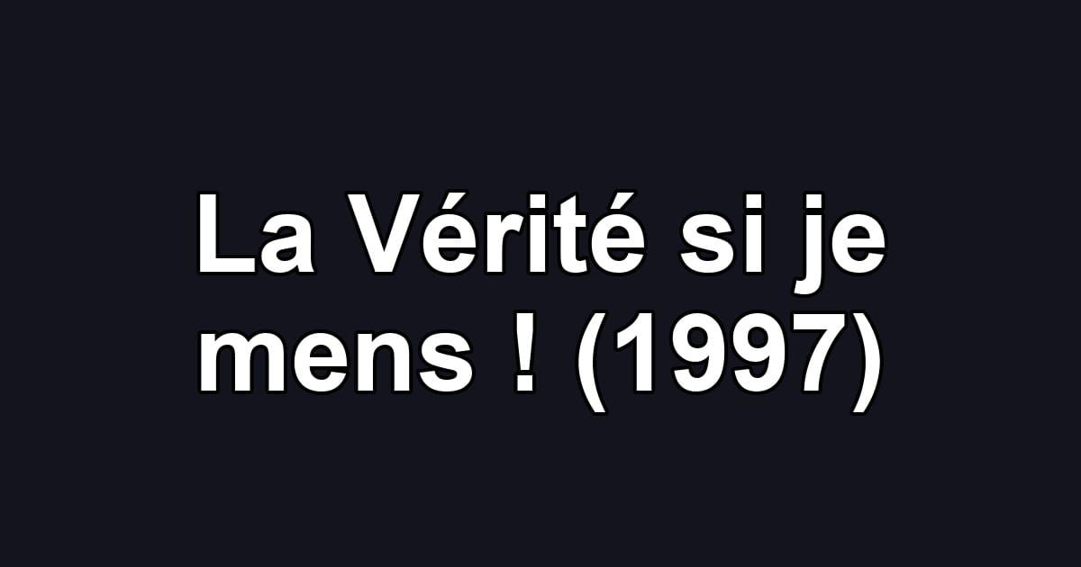 La Vérité si je mens ! (1997)