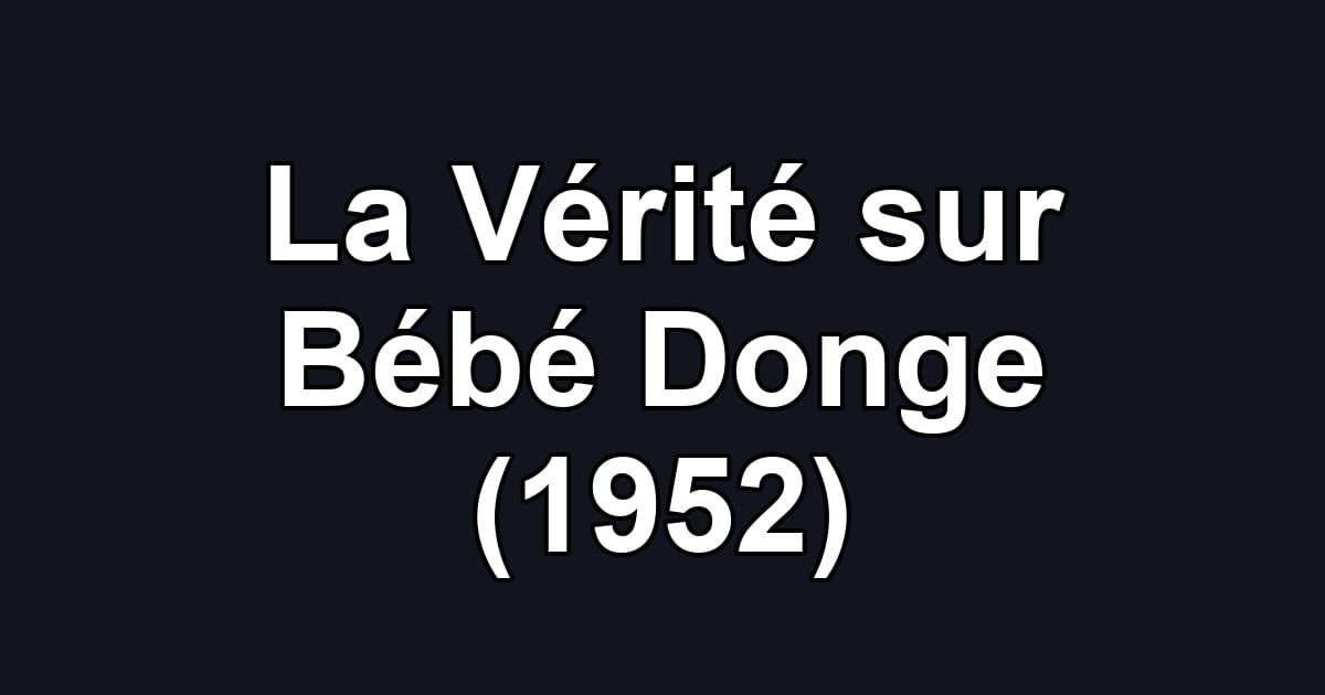 La Vérité sur Bébé Donge (1952)