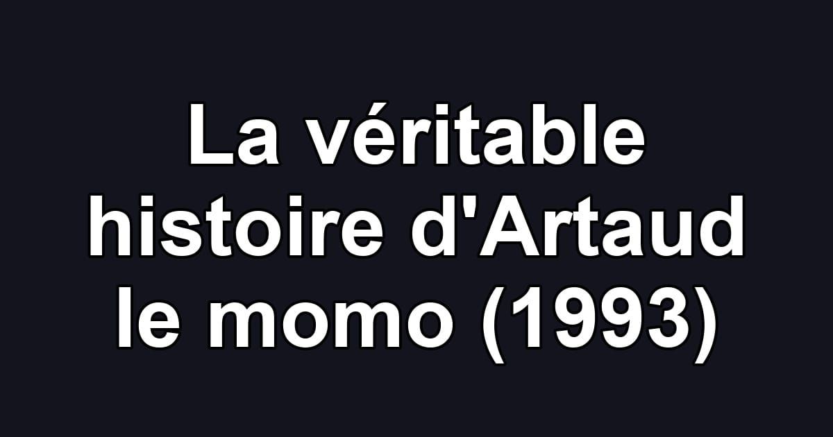La véritable histoire d'Artaud le momo (1993)