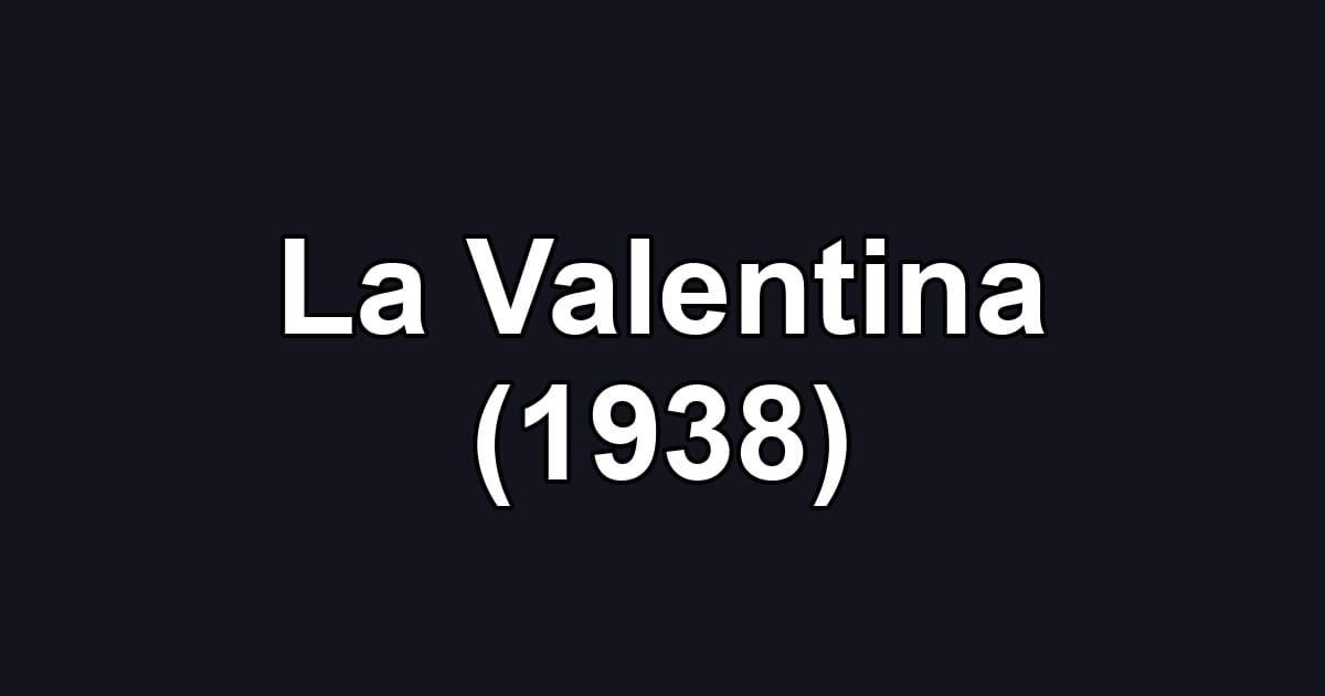 La Valentina (1938)