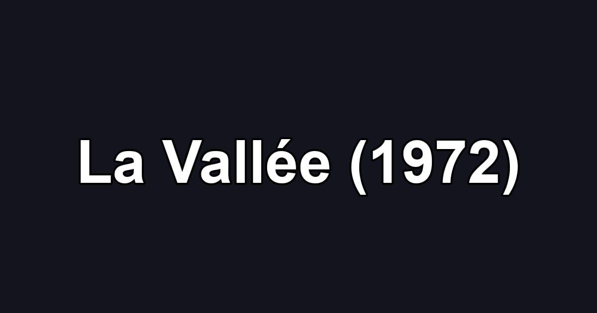 La Vallée (1972)