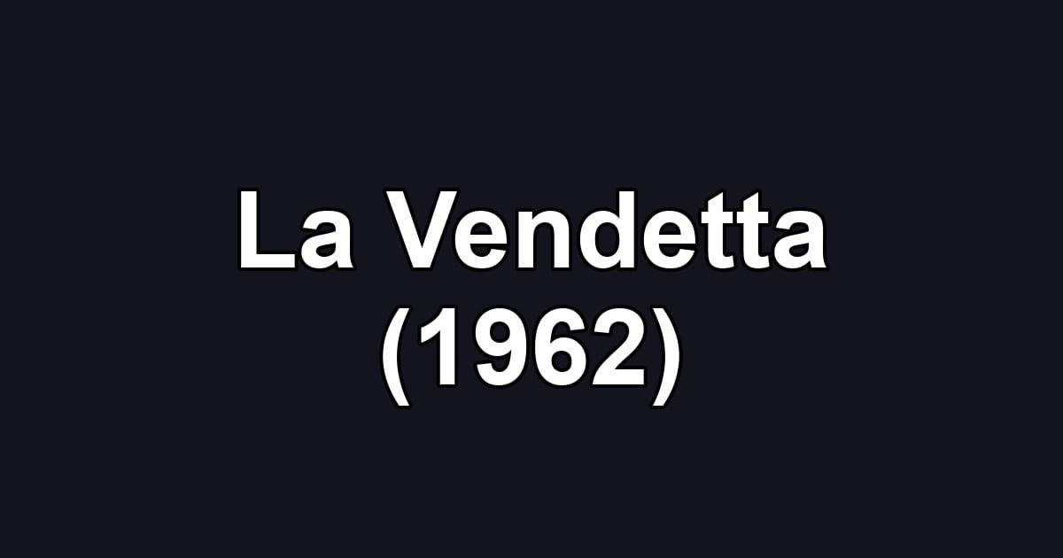 La Vendetta (1962)