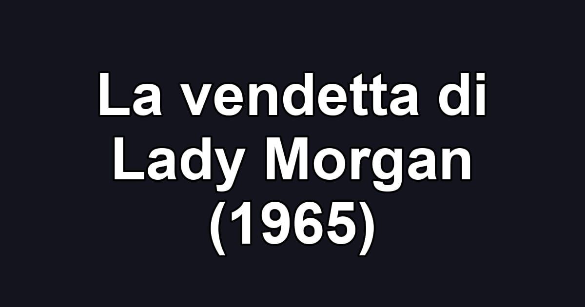La vendetta di Lady Morgan (1965)