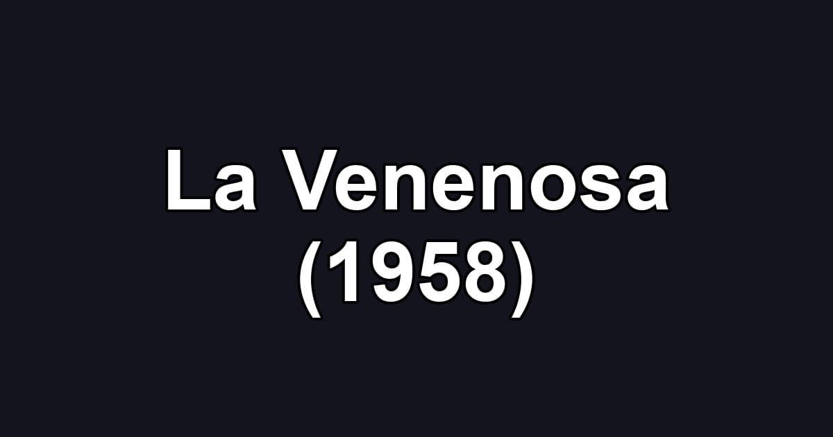 La Venenosa (1958)