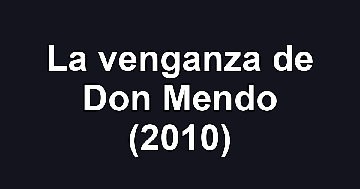 La venganza de Don Mendo (2010)