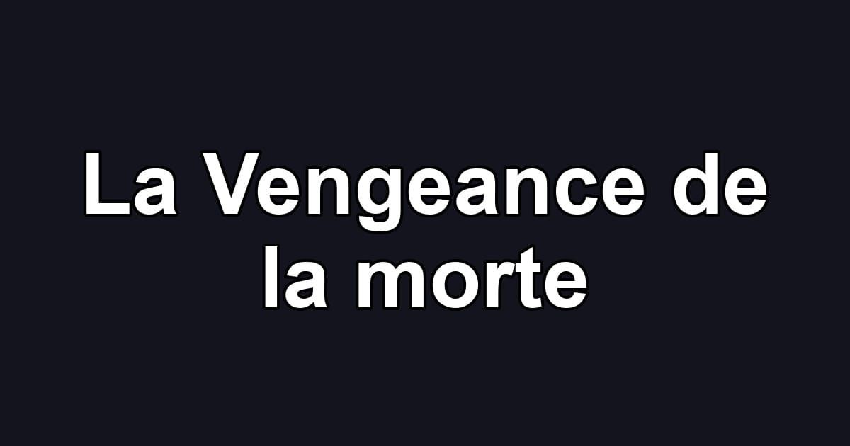 La Vengeance de la morte