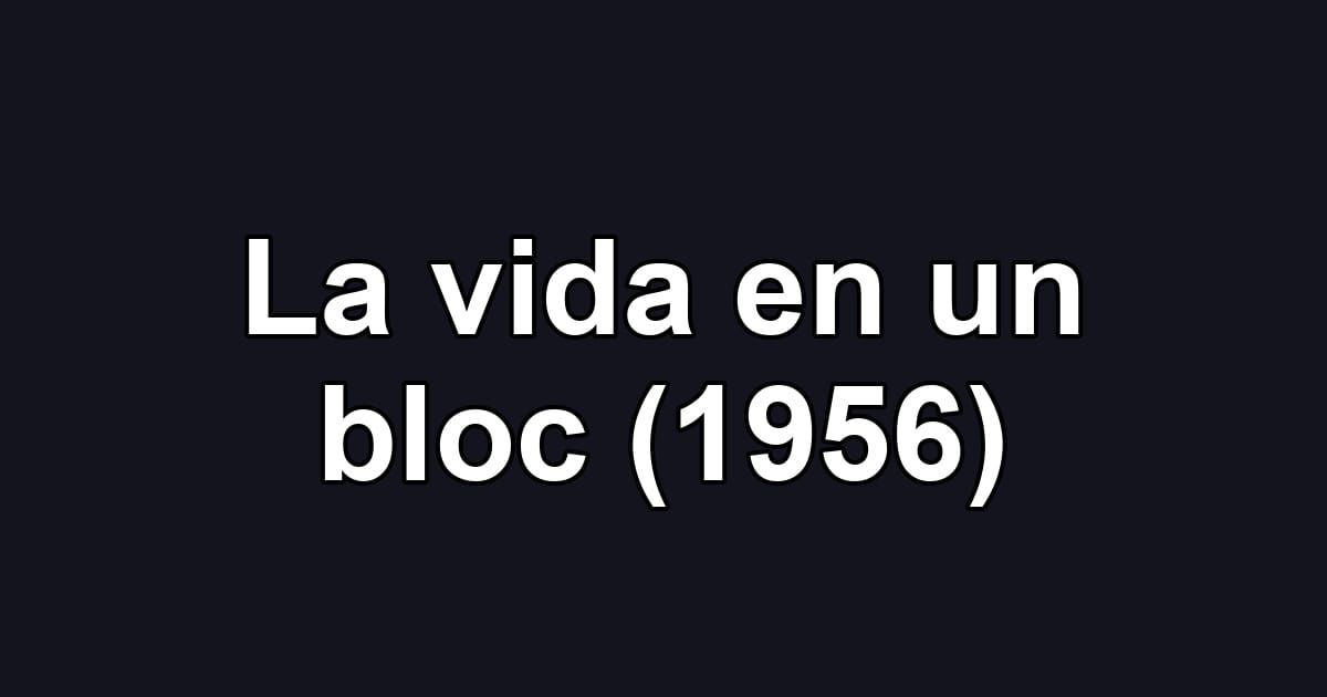 La vida en un bloc (1956)