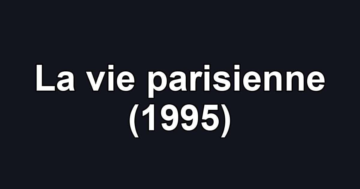 La vie parisienne (1995)
