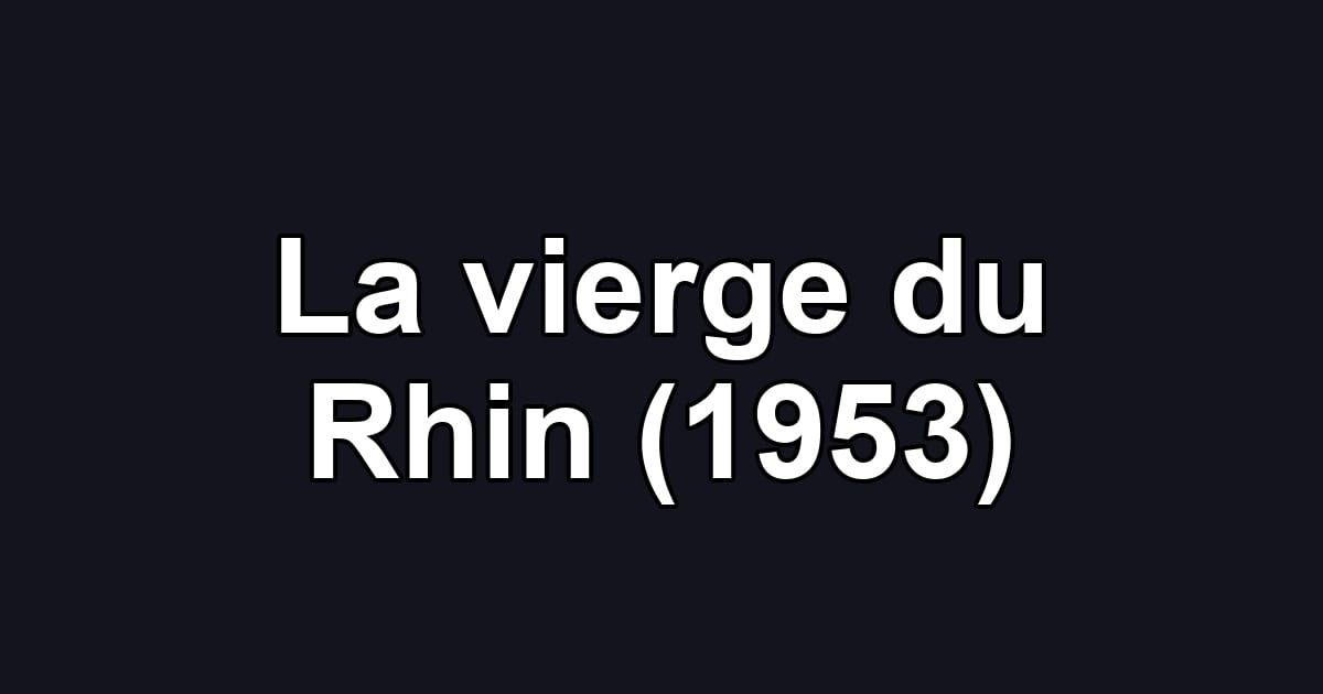 La vierge du Rhin (1953)