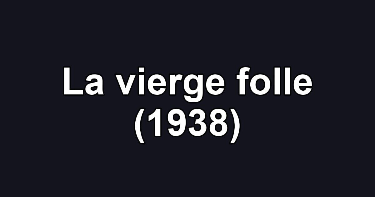 La vierge folle (1938)
