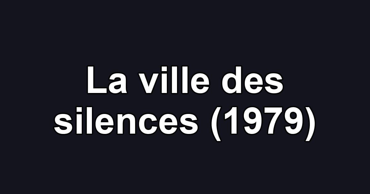 La ville des silences (1979)