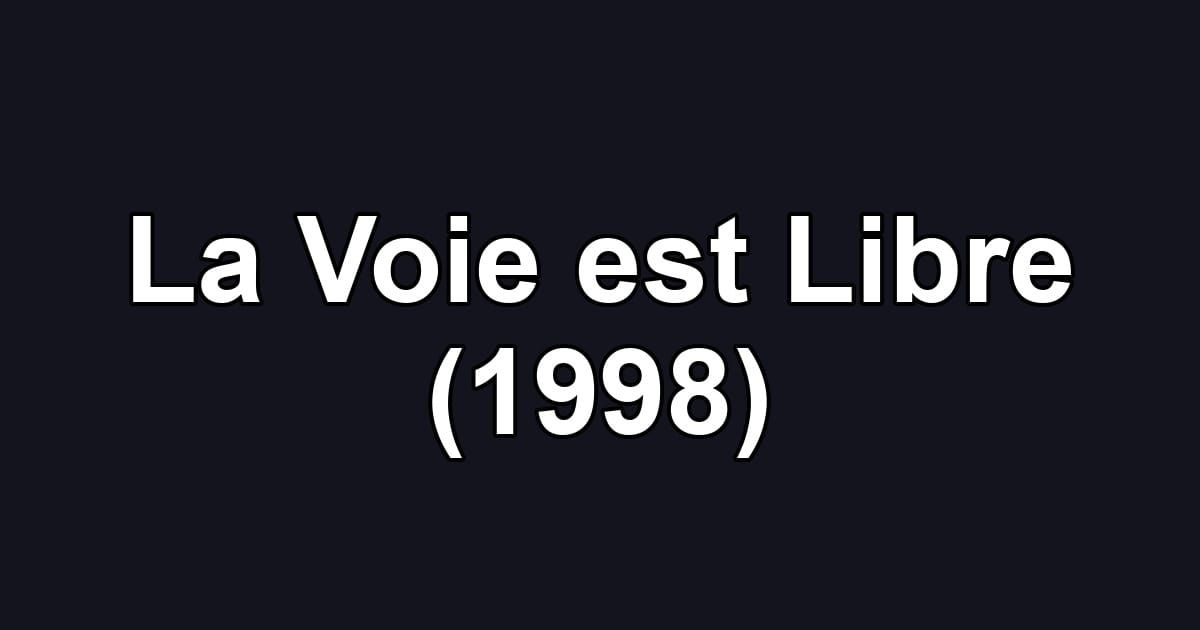 La Voie est Libre (1998)