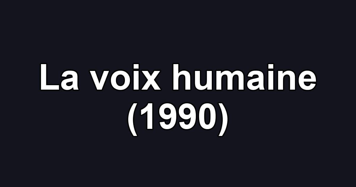 La voix humaine (1990)