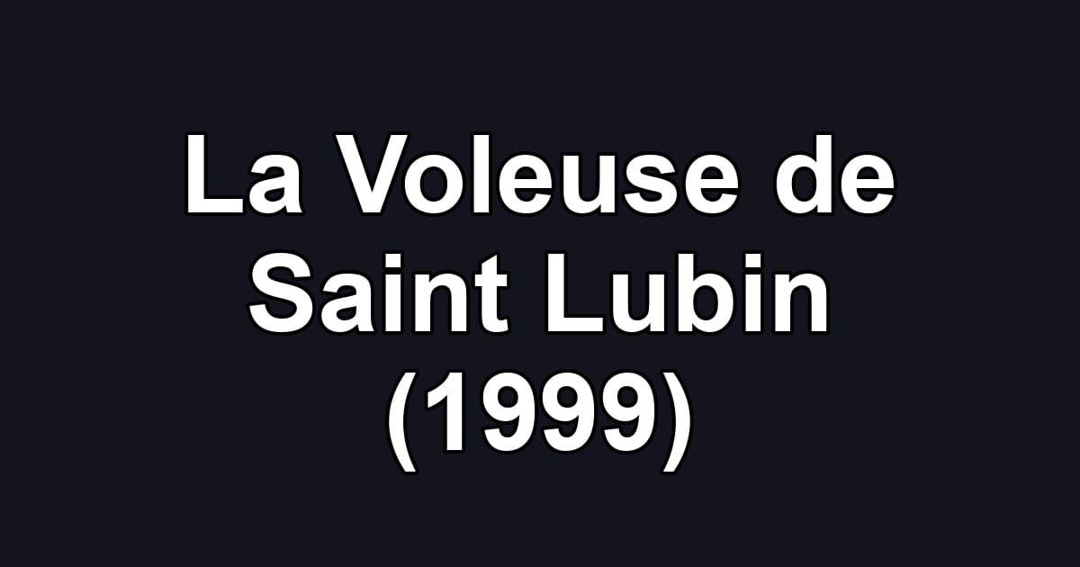 La Voleuse de Saint Lubin (1999)