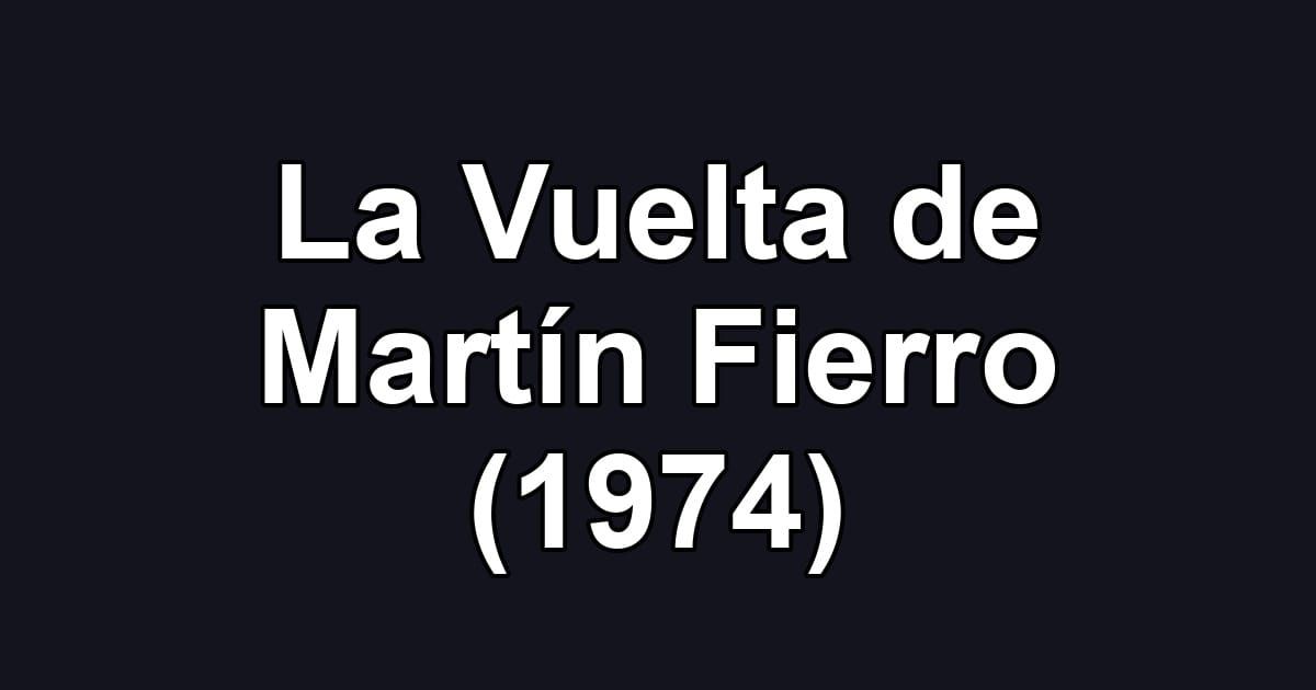La Vuelta de Martín Fierro (1974)
