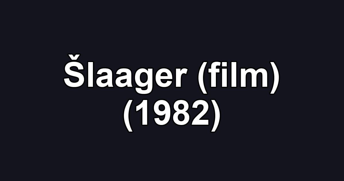 Šlaager (film) (1982)