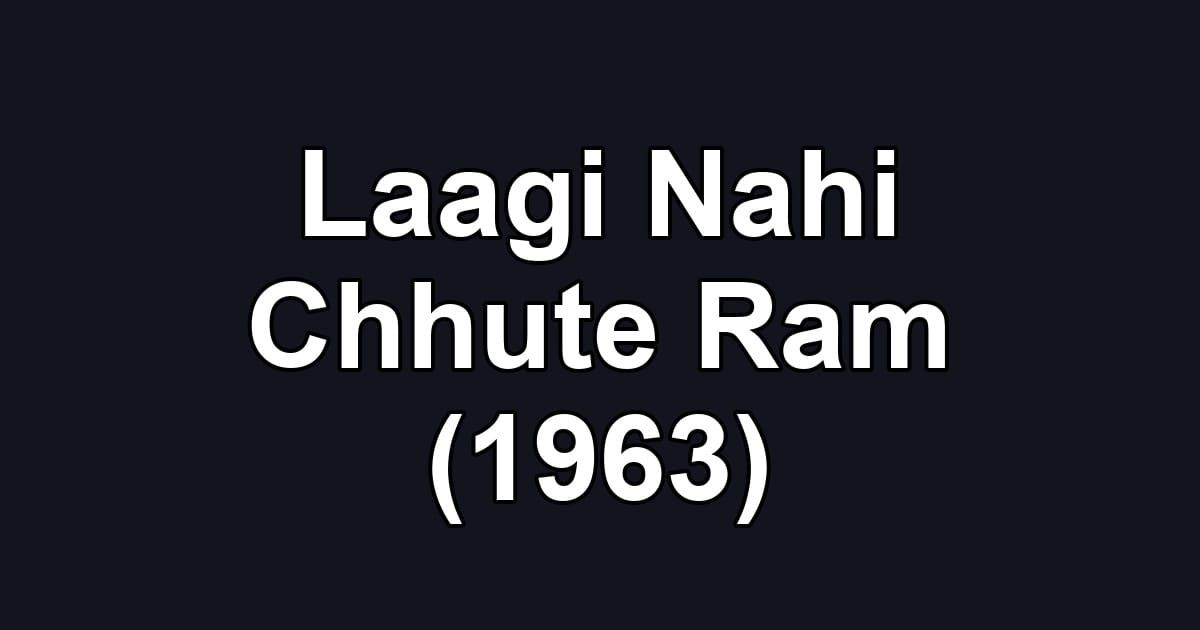 Laagi Nahi Chhute Ram (1963)