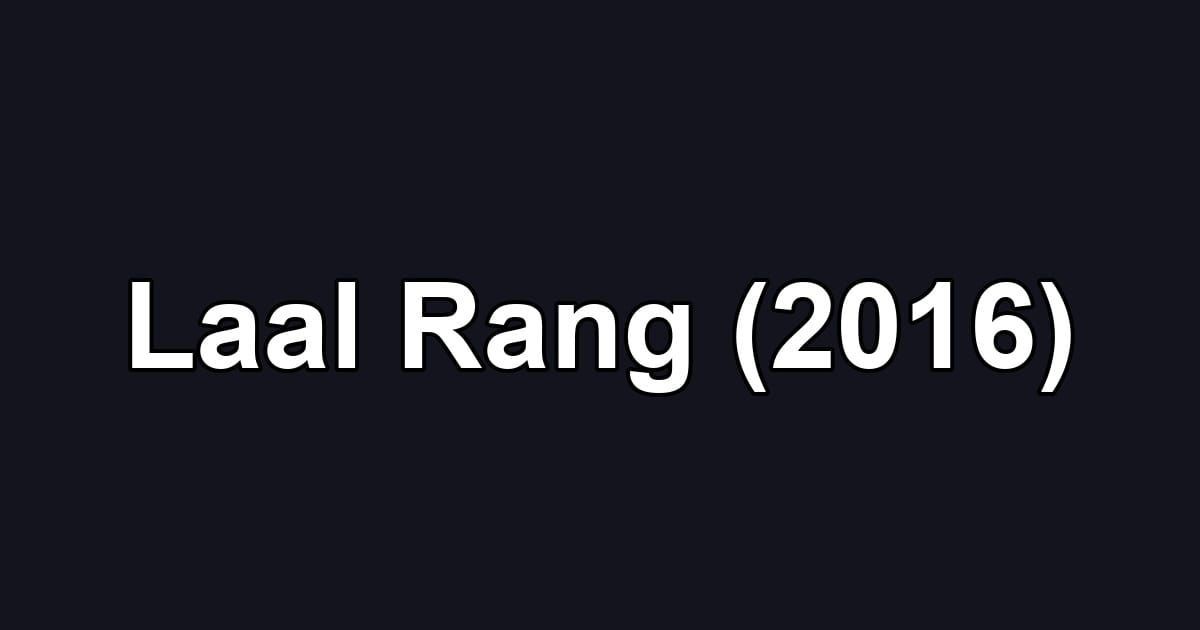 Laal Rang (2016)