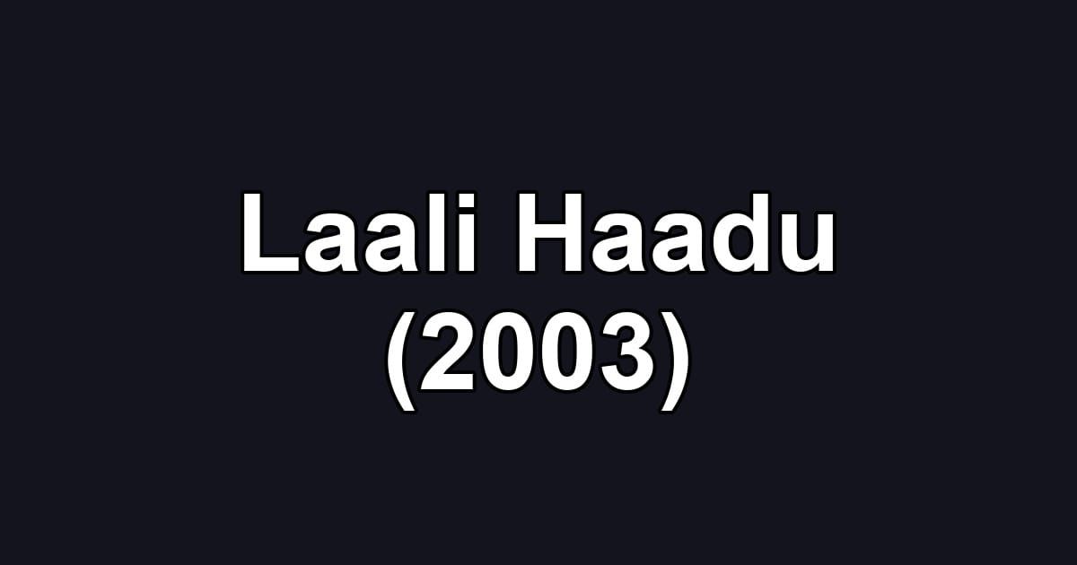 Laali Haadu (2003)