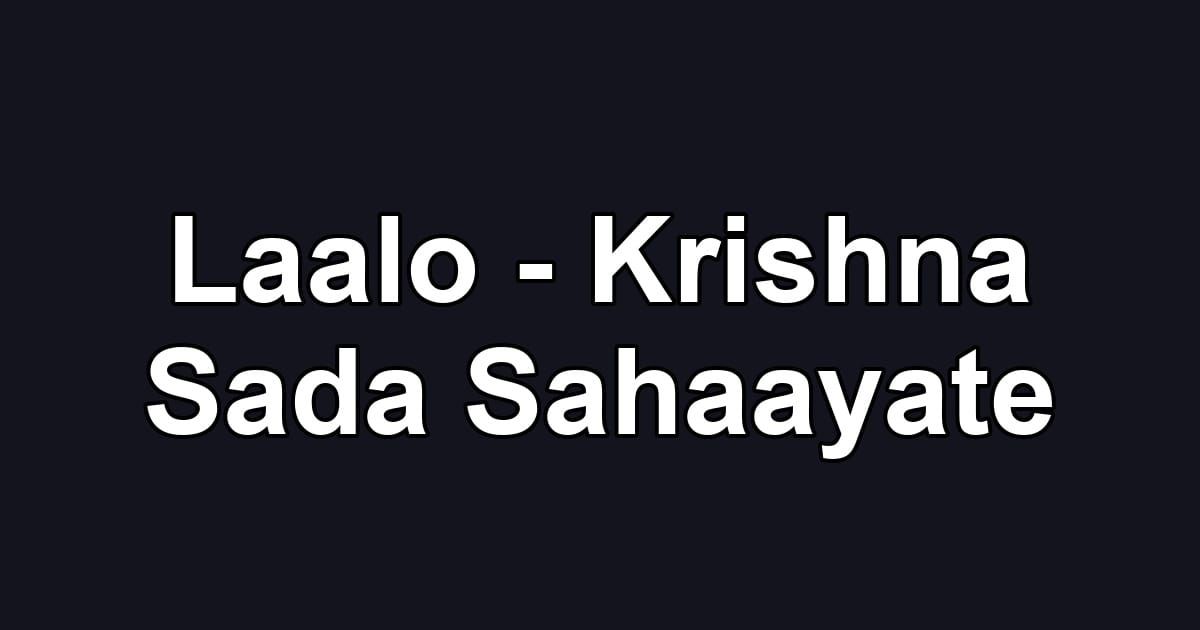 Laalo - Krishna Sada Sahaayate