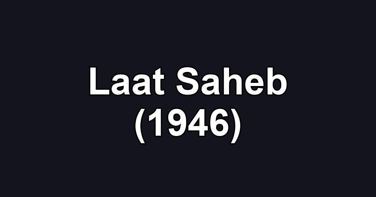 Laat Saheb (1946)