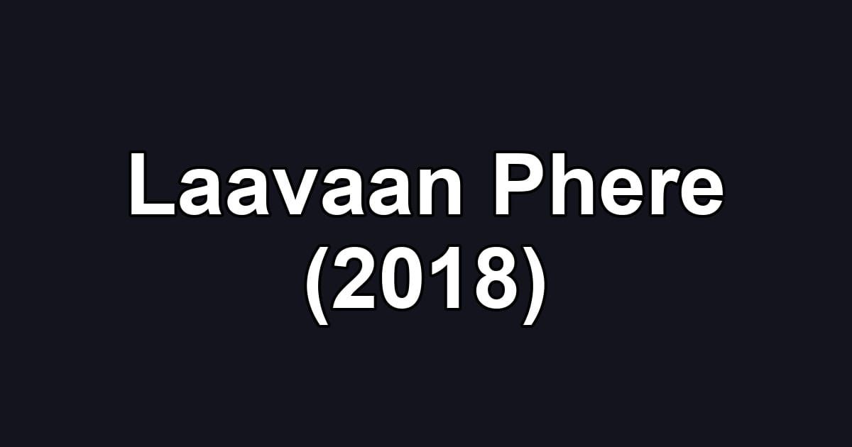 Laavaan Phere (2018)