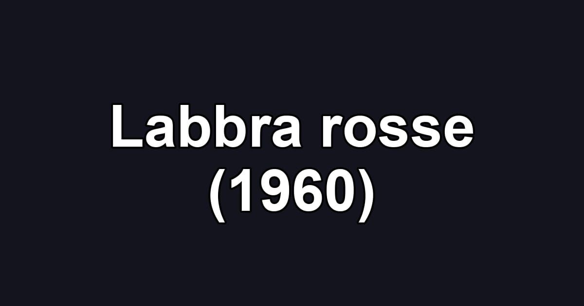 Labbra rosse (1960)