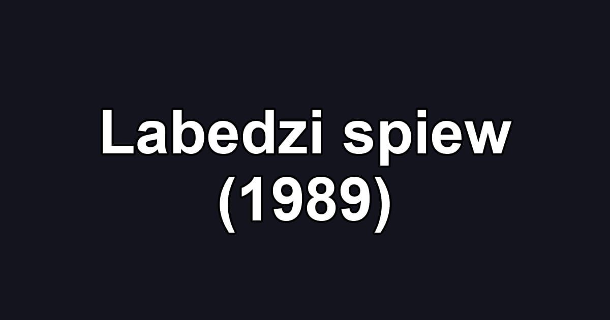 Labedzi spiew (1989)