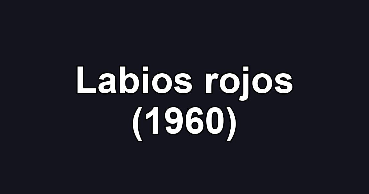 Labios rojos (1960)