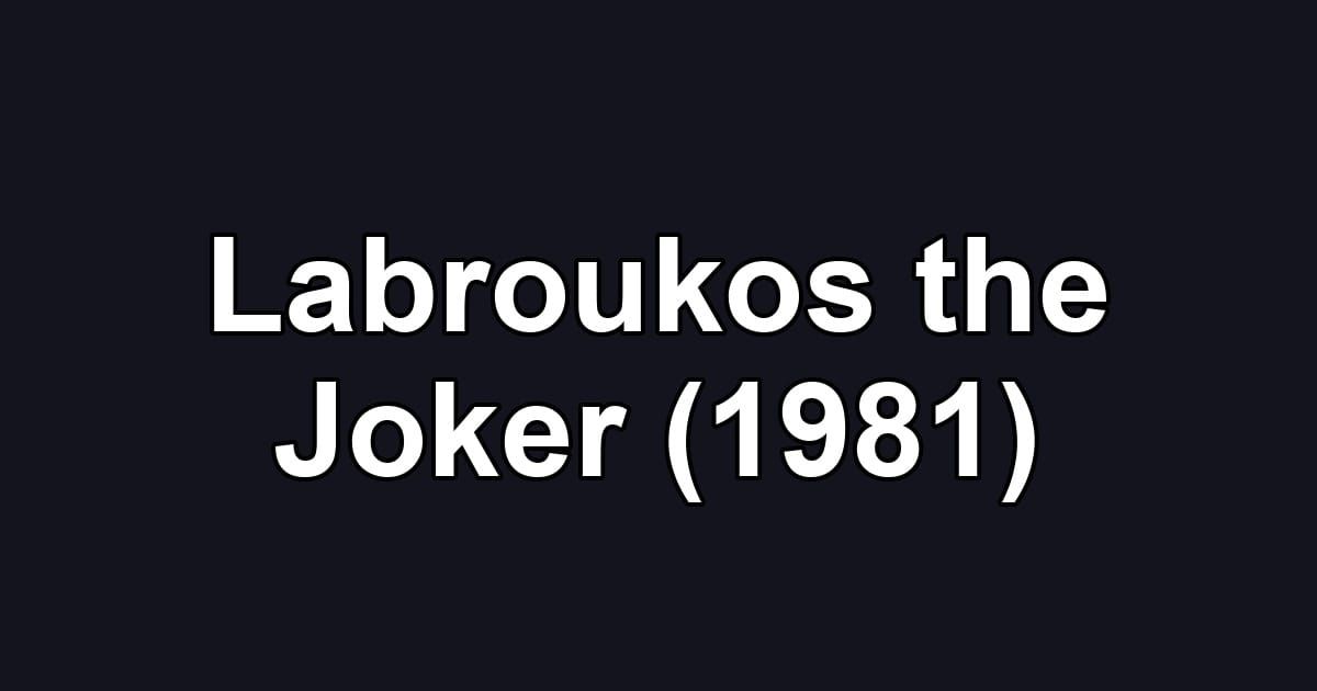 Labroukos the Joker (1981)