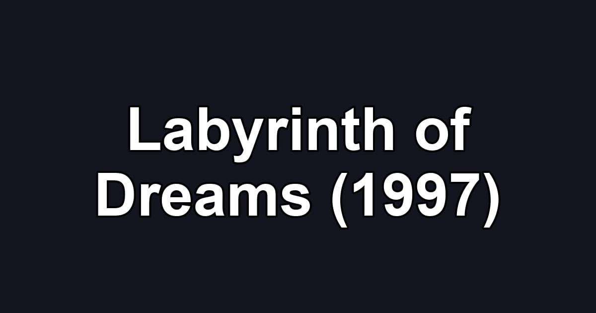 Labyrinth of Dreams (1997)