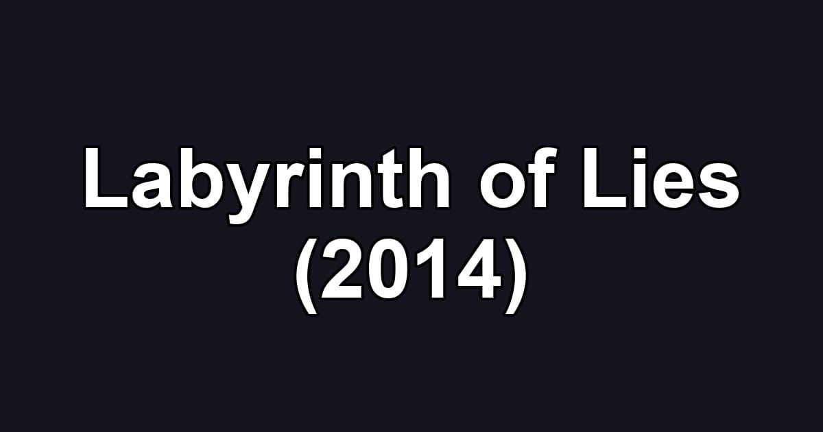 Labyrinth of Lies (2014)