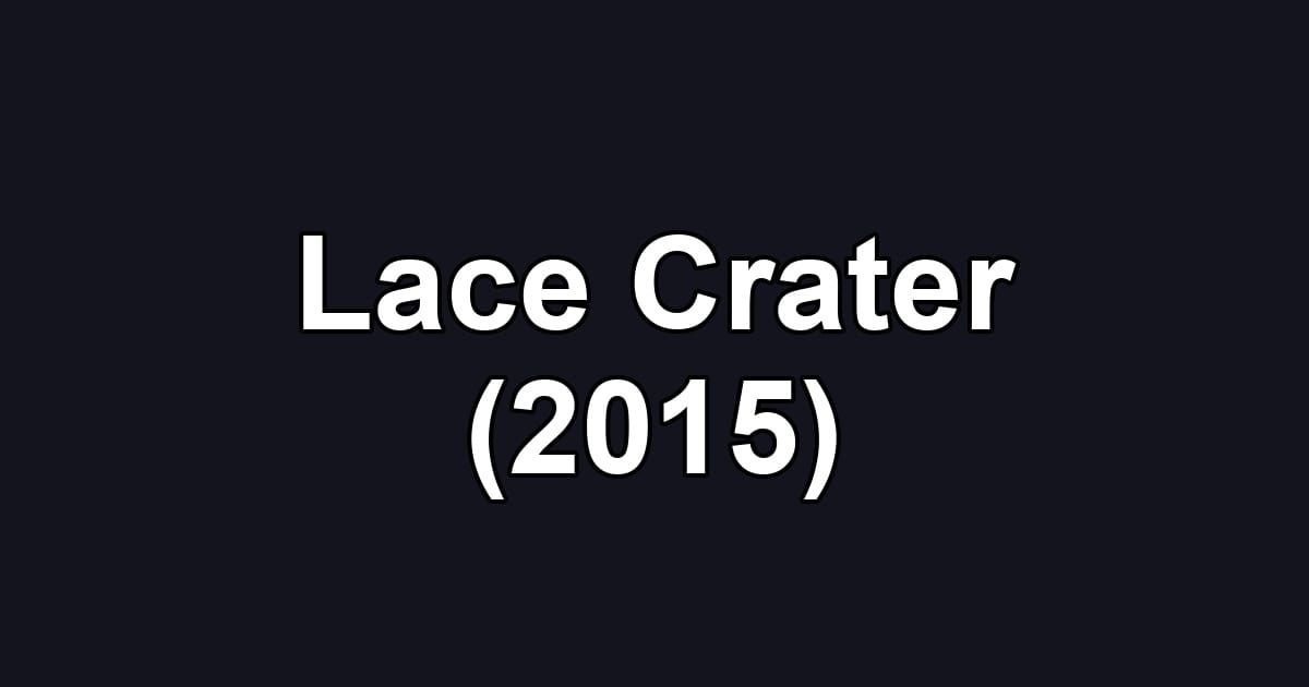 Lace Crater (2015)