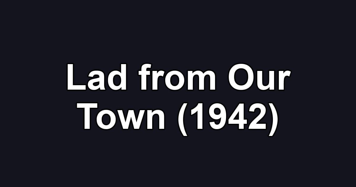 Lad from Our Town (1942)