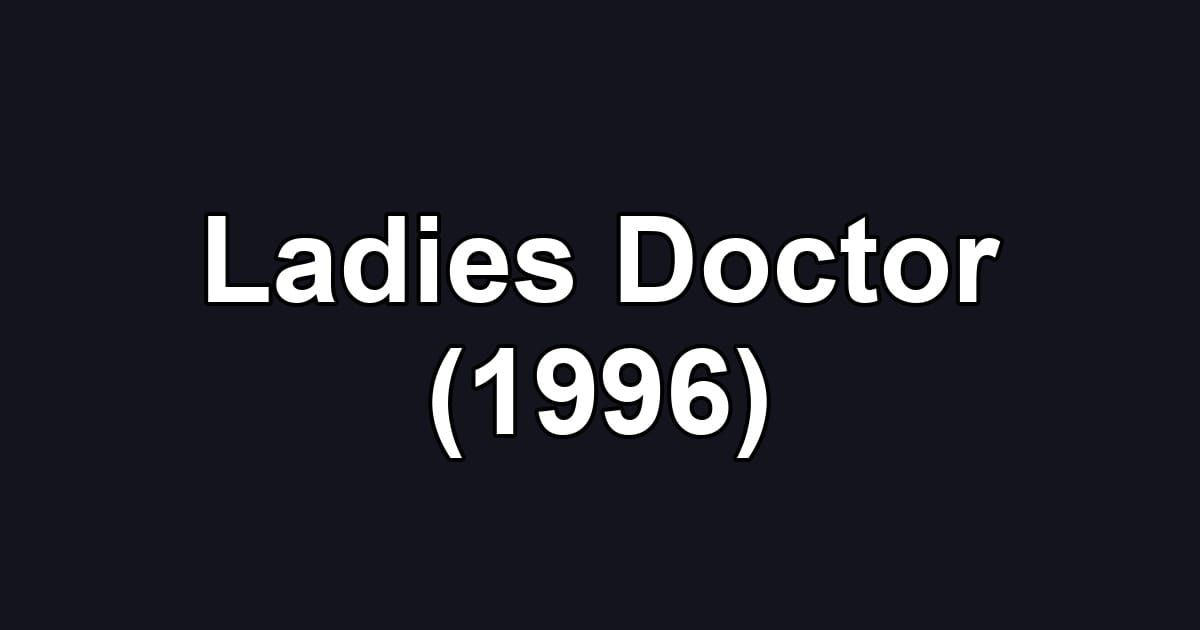 Ladies Doctor (1996)