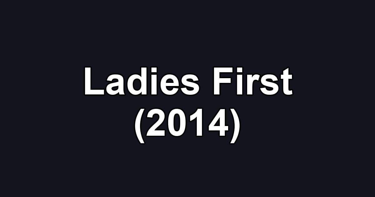 Ladies First (2014)