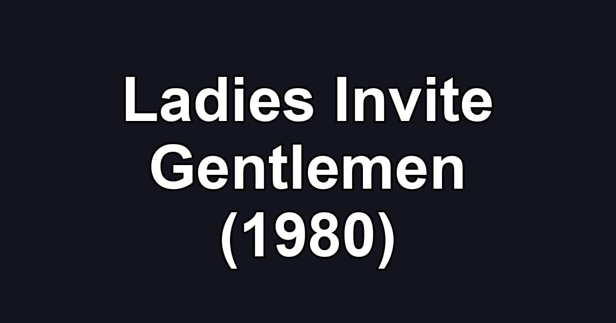 Ladies Invite Gentlemen (1980)