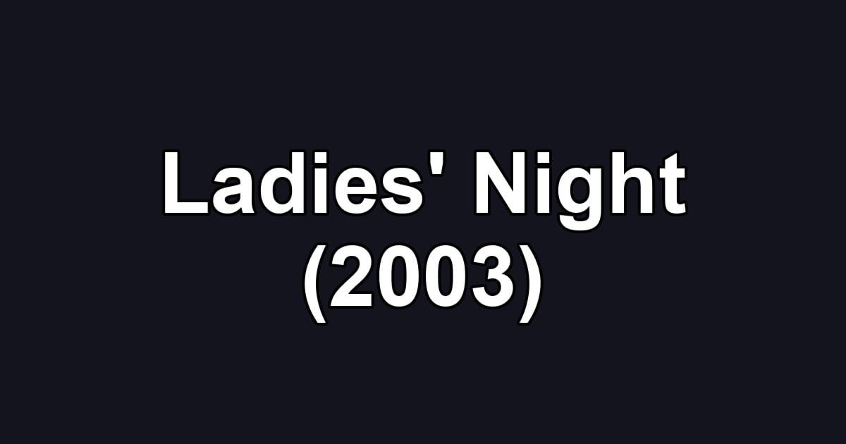 Ladies' Night (2003)