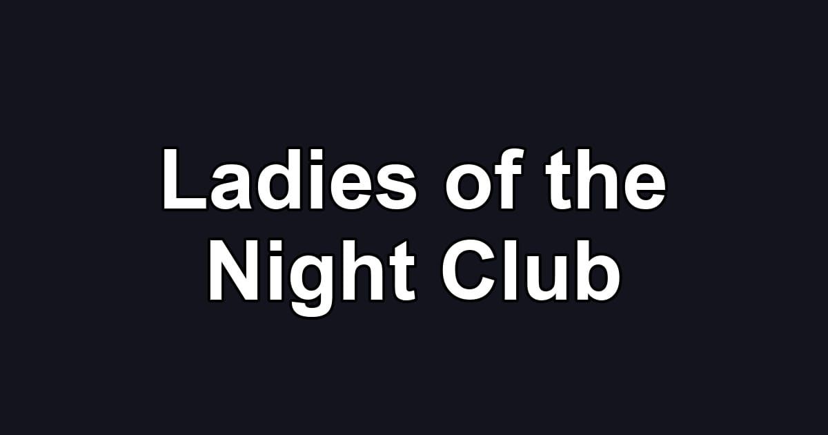 Ladies of the Night Club
