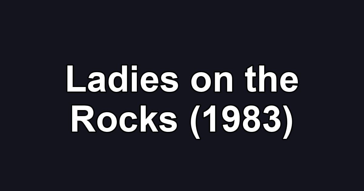 Ladies on the Rocks (1983)