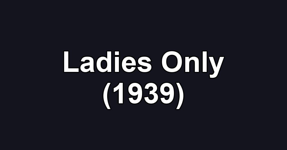 Ladies Only (1939)
