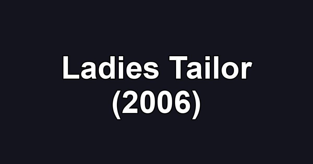 Ladies Tailor (2006)