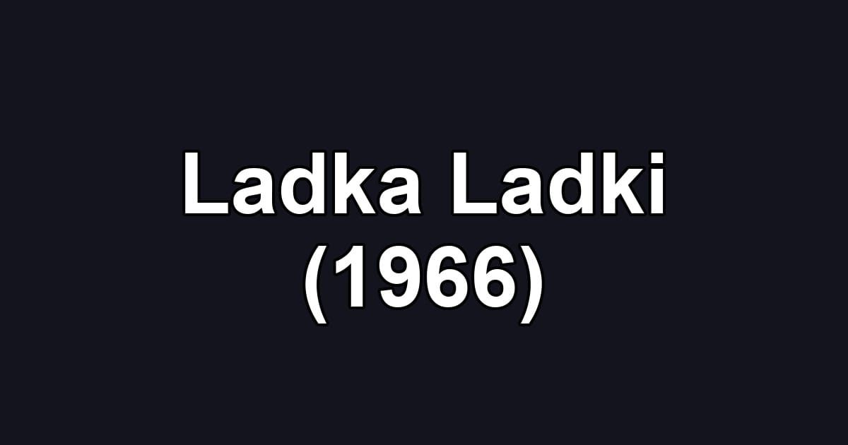 Ladka Ladki (1966)