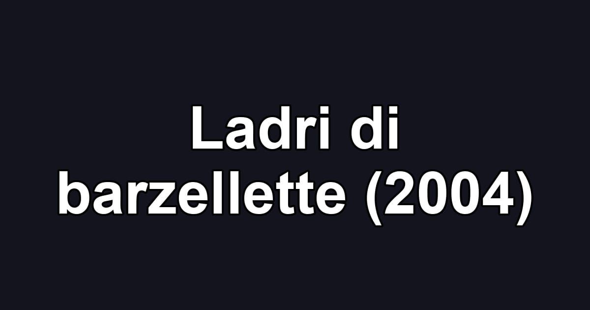 Ladri di barzellette (2004)
