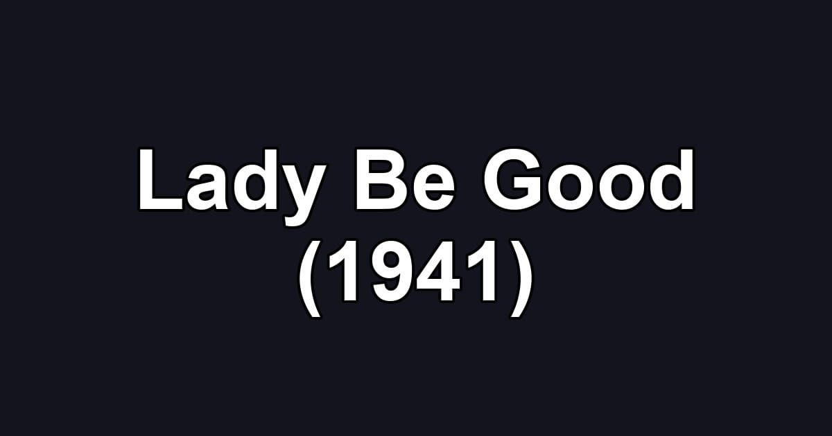 Lady Be Good (1941)