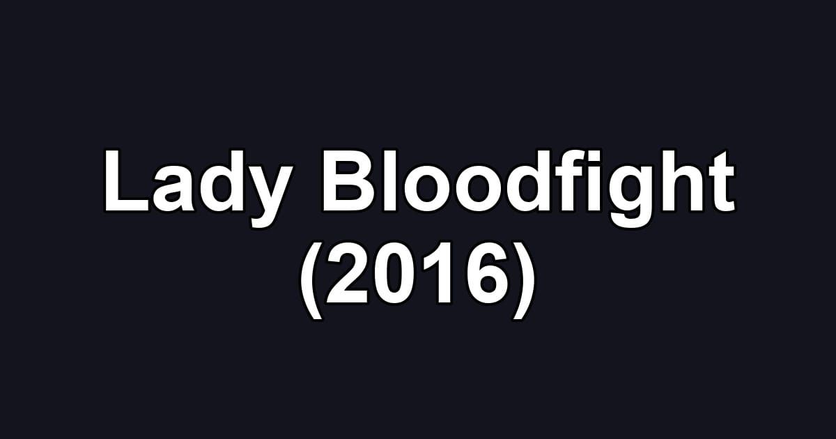 Lady Bloodfight (2016)